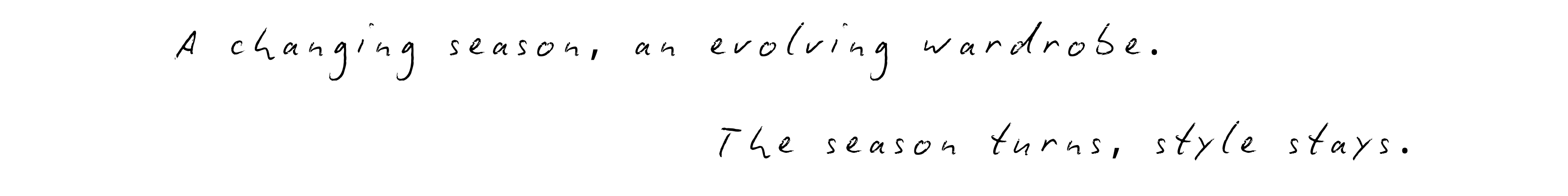 Text on a white background with a black outline, featuring the quote 'A changing season, an evolving wardrobe. The season turns, style stays. Luttle Lies Autumn '25 Collection
