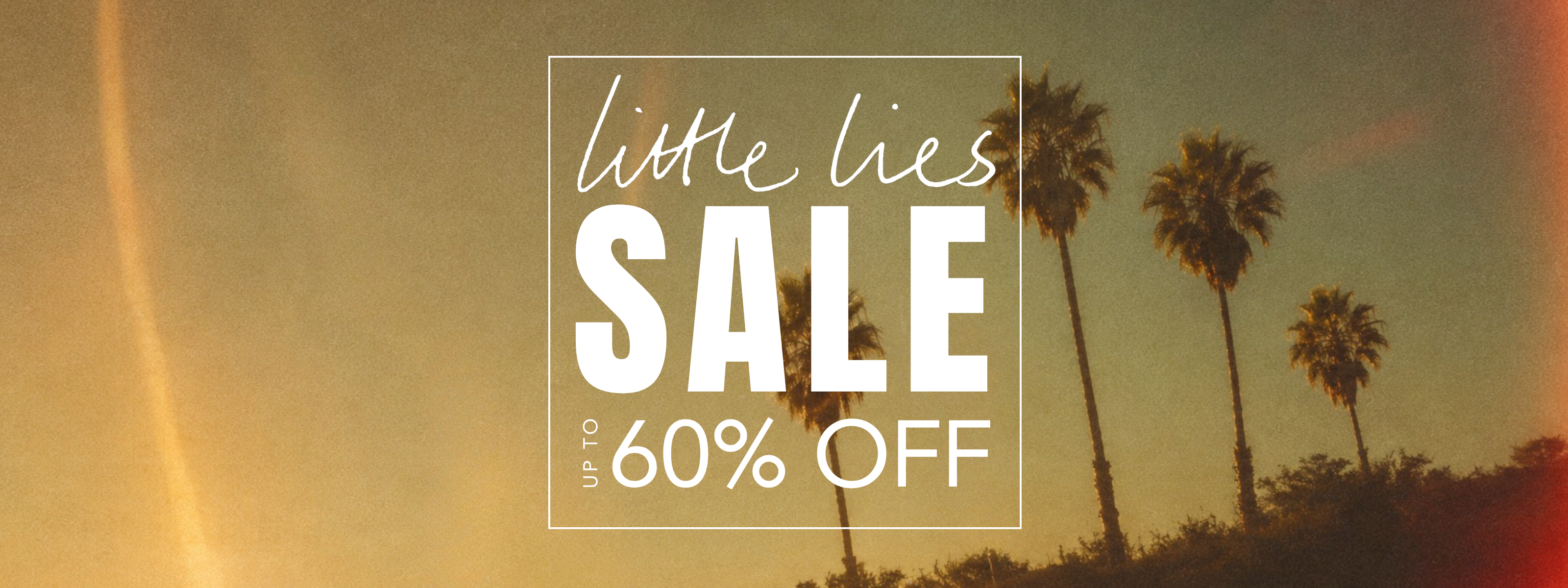 Little Lies Summer Sale, up to 60% off everything. Image featuring palm trees and sunset background.